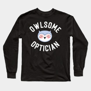 Owlsome Optician Pun - Funny Gift Idea Long Sleeve T-Shirt